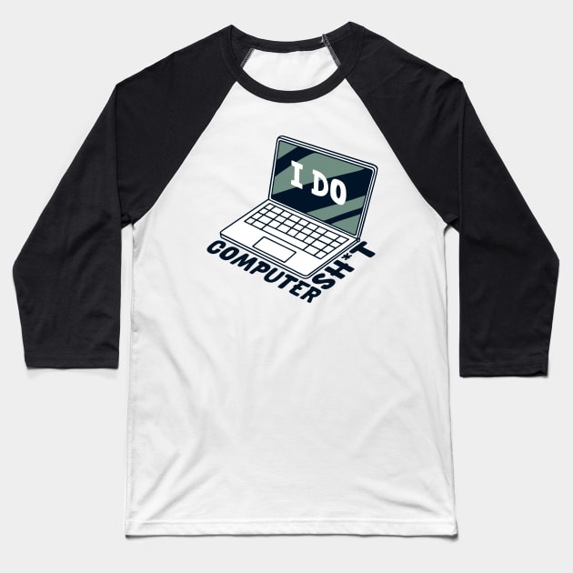 What I Do Baseball T-Shirt by Worldengine